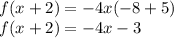 f(x+2)=-4x(-8+5)\\f(x+2)=-4x-3