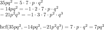 35pq^2=5\cdot7\cdot p\cdot q^2\\-14pq^2=-1 \cdot 2\cdot 7\cdot p \cdot q^2\\-21p^2q^3=-1\cdot 3\cdot 7\cdot p^2 \cdot q^3\\\\\text{hcf}(35pq^2,-14pq^2,-21p^2q^3)=7\cdot p \cdot q^2=7pq^2
