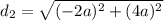d_2 = \sqrt{(-2a)^2 + (4a)^2}