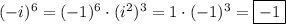 (-i)^6=(-1)^6\cdot(i^2)^3=1\cdot (-1)^3=\boxed{-1}\\
