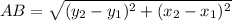 AB=\sqrt{(y_2-y_1)^2+(x_2-x_1)^2}