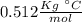 0.512\frac{Kg~^{\circ}C}{mol}