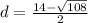d = \frac{14 - \sqrt{108}}{2}