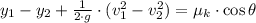 y_{1}-y_{2}+\frac{1}{2\cdot g}\cdot (v_{1}^{2}-v_{2}^{2}) = \mu_{k}\cdot \cos \theta