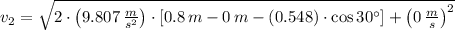 v_{2}=\sqrt{2\cdot \left(9.807\,\frac{m}{s^{2}} \right)\cdot [0.8\,m-0\,m-(0.548)\cdot \cos 30^{\circ}]+\left(0\,\frac{m}{s} \right)^{2}}