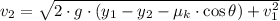 v_{2} = \sqrt{2\cdot g \cdot (y_{1}-y_{2}-\mu_{k}\cdot \cos \theta)+v_{1}^{2}}