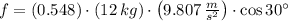 f = (0.548)\cdot (12\,kg)\cdot \left(9.807\,\frac{m}{s^{2}} \right)\cdot \cos 30^{\circ}