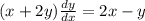 (x+2y)\frac{dy}{dx} =2x-y