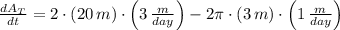\frac{dA_{T}}{dt} = 2\cdot (20\,m)\cdot \left(3\,\frac{m}{day} \right)-2\pi\cdot (3\,m)\cdot \left(1\,\frac{m}{day} \right)
