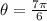 \theta = \frac{7\pi}{6}