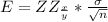 E = ZZ_{ \frac{x}{y} }  *  \frac{\sigma}{ \sqrt{n} }