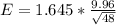 E = 1.645 *  \frac{9.96}{ \sqrt{ 48} }