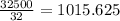 \frac{32500}{32}=1015.625