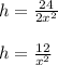 h = \frac{24}{2x^2} \\\\ h = \frac{12}{x^2}