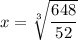 x = \sqrt[3]{\dfrac{648}{52}}