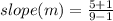 slope(m) =  \frac{5 + 1}{9 - 1}