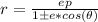 r=\frac{ep}{1 \pm e*cos(\theta)}