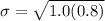 \sigma = \sqrt{1.0(0.8)}