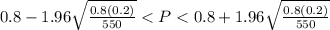 0.8-1.96\sqrt{\frac{0.8(0.2)}{550} }