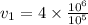 v_1 = 4\times  \frac{10^6}{10^5} \\\\