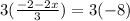 3(\frac{-2-2x}{3} )=3(-8)