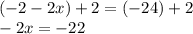 (-2-2x)+2=(-24)+2\\-2x=-22