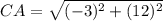 CA = \sqrt{(-3)^2 + (12)^2}