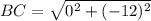 BC = \sqrt{0^2 + (-12)^2}