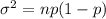 \sigma^2  =  np(1- p )
