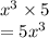 x^3 \times 5\\=5x^3