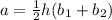 a = \frac{1}{2}h(b_1+b_2)