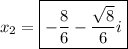 x_2=\boxed{-\frac{8}{6}-\frac{\sqrt{8}}{6}i}