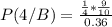 P(4 /B)  =  \frac{ \frac{1}{4}  *  \frac{9}{10} }{0.36}