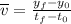 \overline{v} = \frac{y_{f} - y_{0}}{t_{f} - t_{0}}