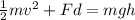 \frac{1}{2} mv^2+Fd=mgh