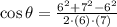 \cos \theta =\frac{6^{2}+7^{2}-6^{2}}{2\cdot (6)\cdot (7)}