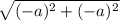 \sqrt{(-a)^{2} + (-a)^{2} }