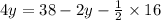 4y=38-2y-\frac{1}{2} \times 16