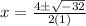 x=\frac{4\pm\sqrt{-32}}{2(1)}