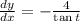 \frac{dy}{dx} = -\frac{4}{\tan t}