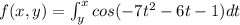 f(x,y) = \int ^x_y  cos (-7t^2 -6t-1)  dt