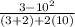 \frac{3-10^2}{(3+2)+2(10)}