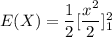 E(X) = \dfrac{1}{2}[\dfrac{x^2}{2}]^2_1