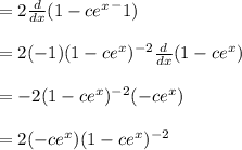 = 2 \frac{d}{dx}({1-ce^x}^-1)\\\\= 2 (-1) ({1-ce^x})^{-2}  \frac{d}{dx}({1-ce^x})\\\\= -2 ({1-ce^x})^{-2}  (-ce^x})\\\\= 2(-ce^x) ({1-ce^x})^{-2}  \\\\