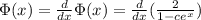 \Phi(x) =\frac{d}{dx}  \Phi (x)=\frac{d}{dx}(\frac{2}{1-ce^x})