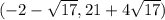(-2-\sqrt{17},21+4\sqrt{17})