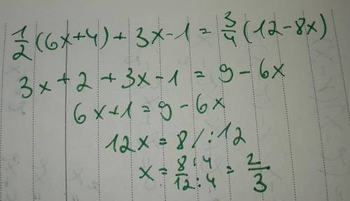 1/2 (6x +4) + 3x - 1 = 3/4 (12 - 8x) solve