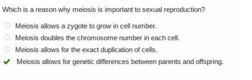 Which is a reason why meiosis is important to sexual reproduction? Meiosis allows a zygote to grow i