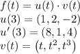 f(t)=u(t)\cdot v(t)\\u(3)=\left ( 1,2,-2 \right )\\u'\left ( 3 \right )=\left ( 8,1,4 \right )\\v(t)=\left ( t,t^{2},t^{3} \right )
