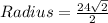 Radius = \frac{24\sqrt{2} }{2}